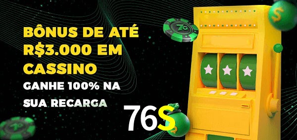 76S melhor bônus de depósito